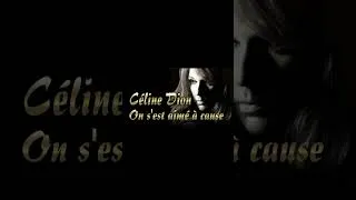 Miniature : On s'est aimer à cause - Céline Dion