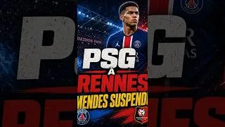 Miniature : PSG à Rennes : Match délocalisé + Mendes suspendu !🔥