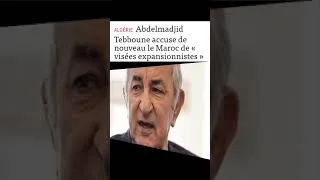 Miniature : ALGÉRIE Abdelmadjid Tebboune accuse de nouveau le Maroc de visées expansionnistes  #maroc #algérie