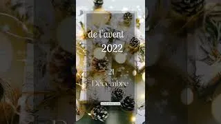 Miniature : | Calendrier de l’avent 2022 | 21 décembre