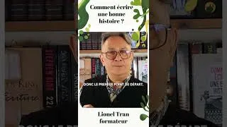 Miniature : Les clés pour écrire une bonne histoire - Lionel Tran, formateur en Creative Writing