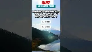 Miniature : Quiz sur le MONT FUJI 2ème question