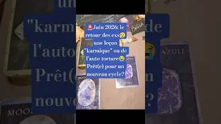 Miniature : 🚨Cycle "karmique" ou leçon de vie ? 🔮Juin 2026 et le retour des exs ✨️