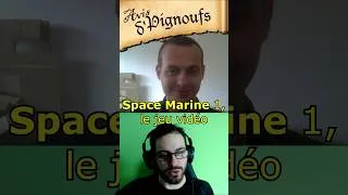 Miniature : Warhammer 40k : Space Marine 🎮 AVIS d'Pignoufs #AdP #court