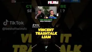 Miniature : QUAND VINCE TRASHTALK LIAM 😂😂