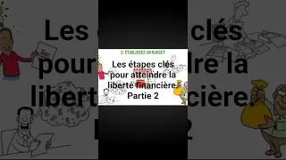 Miniature : partie 2 : Les étapes clés pour atteindre la liberté financière.  #richesse  #libertéfinancière