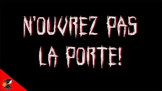 Miniature : Creepypasta FR - N'ouvrez pas la porte! [Short horreur inédit]