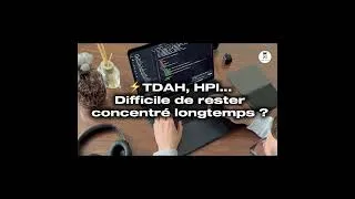 Miniature : TDAH, HPI... Difficile de rester concentré longtemps ?