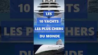 Miniature : Les 10 Yachts Les Plus Chers Du Monde