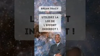 Miniature : Brian Tracy : utilisez la loi de l'effort indirect ! #shorts