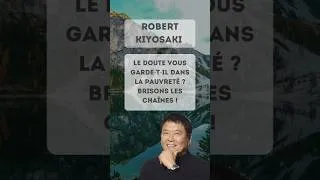 Miniature : Le doute vous garde-t-il dans la pauvreté ? Brisons les chaînes ! Robert Kiyosaki  #shorts