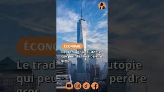 Miniature : Le trading : une utopie qui peut te faire perdre gros