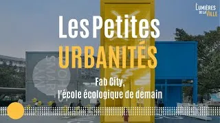 Miniature : Fab City, l'école écologique de demain