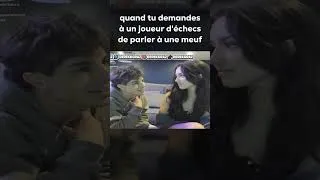 Miniature : Quand tu demandes à un joueur d'échecs de parler à une meuf... (ce n'est absolument pas du vécu)