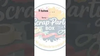 Miniature : Scrap'Party Box 4eme édition!