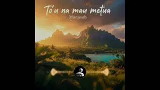 Miniature : To'u Na Mau Metua - Manasah
