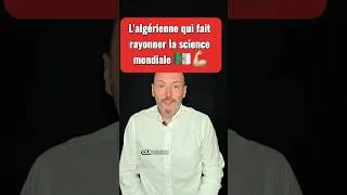 Miniature : L'Algérienne qui fait rayonner la science mondiale 💪🏼🇩🇿❤️
