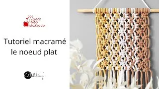 Miniature : [TUTO] Macramé Comment réaliser facilement un nœud plat