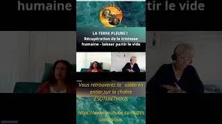 Miniature : LA TERRE PLEURE ! Récupération de la tristesse humaine ! Laisser partir le vide