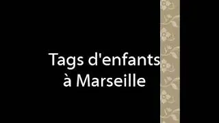 Miniature : Diaporama de Tags D'enfants Marseille