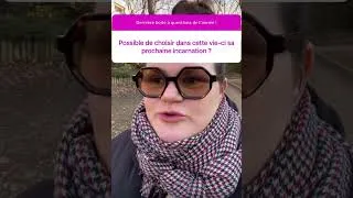 Miniature : Peut-on choisir sa prochaine incarnation ? #spiritualité