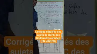 Miniature : Corrigés (EN VIDEOS) détaillés des sujets de BEPC des 10 dernières années.