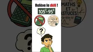 Miniature : Défi calcul mental : 105² - 95²