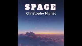 Miniature : SPACE - CHRISTOPHE MICHEL