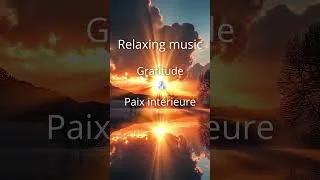 Miniature : Méditation music - Gtatitude et paix intérieure