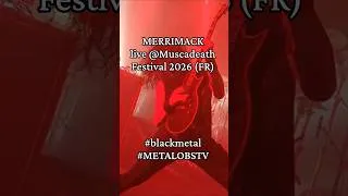 Miniature : MERRIMACK live @MuscadeathFestival 2026 (FR) #blackmetal #merrimack #muscadeath #metalobstv