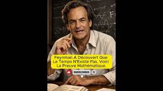 Miniature : Feynman A Découvert Que Le Temps N'Existe Pas. Voici La Preuve Mathématique.