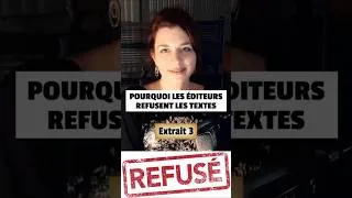 Miniature : Pourquoi les éditeurs refusent les textes - Extrait 3