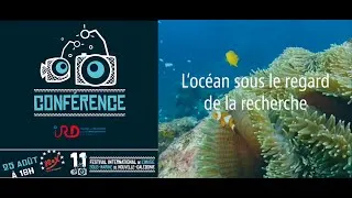Miniature : Festival images sous-marines 2020 - Session Océan Recherche IRD
