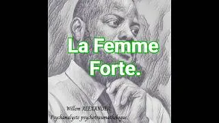Miniature : "Femme forte : une vérité psychologique selon Willem Alexander" #psychanalyse   #courage #motivation