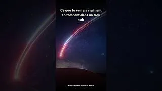 Miniature : Ce que tu verrais vraiment en tombant dans un trou noir