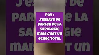 Miniature : POV : J'essaye de parler de la sapologie mais c'est un échec total !