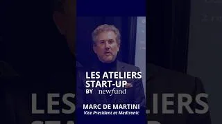 Miniature : [LES ATELIERS #STARTUP] Marc de Martini, VP of Medtronic - Complementarities startups & Corporates