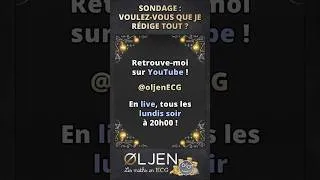 Miniature : [ECG#13-14] Sondage : voulez-vous que je rédige tout ?