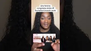 Miniature : Une femme congolaise dotée souhaitant investir seule #mindset #réussite