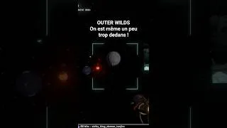 Miniature : OUTER WILDS : on est même un peu trop dedans ! #outerwilds
