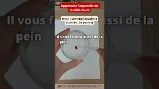 Miniature : n°75 : Technique aquarelle avancée : Le pouring (Apprendre l'aquarelle en 75 mini-cours)