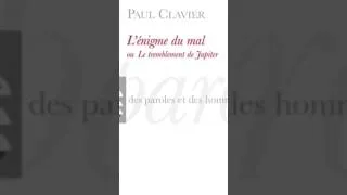 Miniature : Paul Clavier, L'énigme du mal et le tremblement de Jupiter. Expérience de pensée #booktube #Mal
