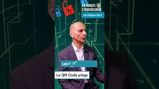 Miniature : La minute Cybersécurité - Philippe Daly - QR code piégé, le piège dans votre poche