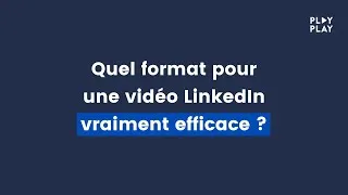 Miniature : Quel format pour une vidéo LinkedIn vraiment efficace ?
