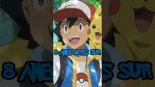 Miniature : Ces 8 CHOSES à SAVOIR sur SACHA KETCHUM