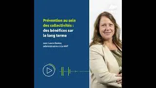 Miniature : Podcast MNT Fréquence Territoriale sur la prévention au sein des collectivités avec Laura Ibanez