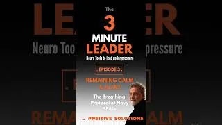 Miniature : The 3-Minute Leader - Episode 03 - Remaining Calm and Alert: The Navy SEAL Breathing Protocol