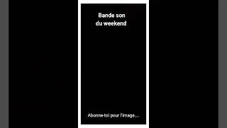 Miniature : La bande son du weekend.