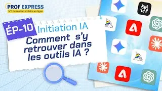 Miniature : Comment s'y retrouver dans les outils IA ? - Épisode 10 - Prof Express