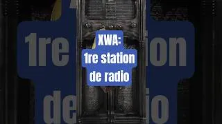 Miniature : XWA: La première station de radio #shorts #Montréal #histoire
